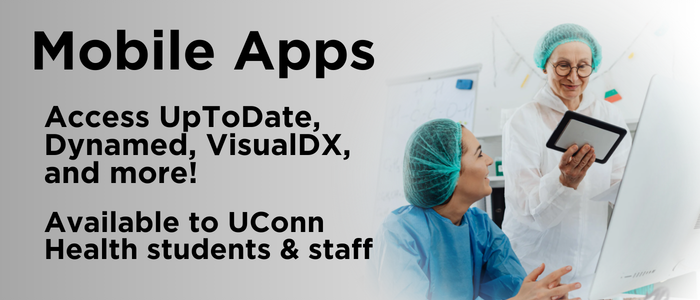Mobile Apps. Access to apps like UpToDate, Dynamed, and VisualDX are available to UConn Health students and staff.
