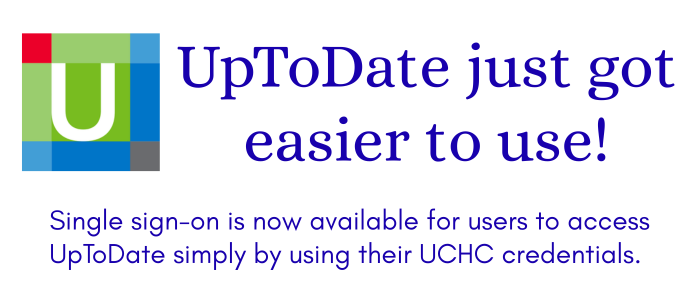 UpToDate just got easier to use! Single sign-on is now available for users to access UpToDate simply by using their UCHC credentials.