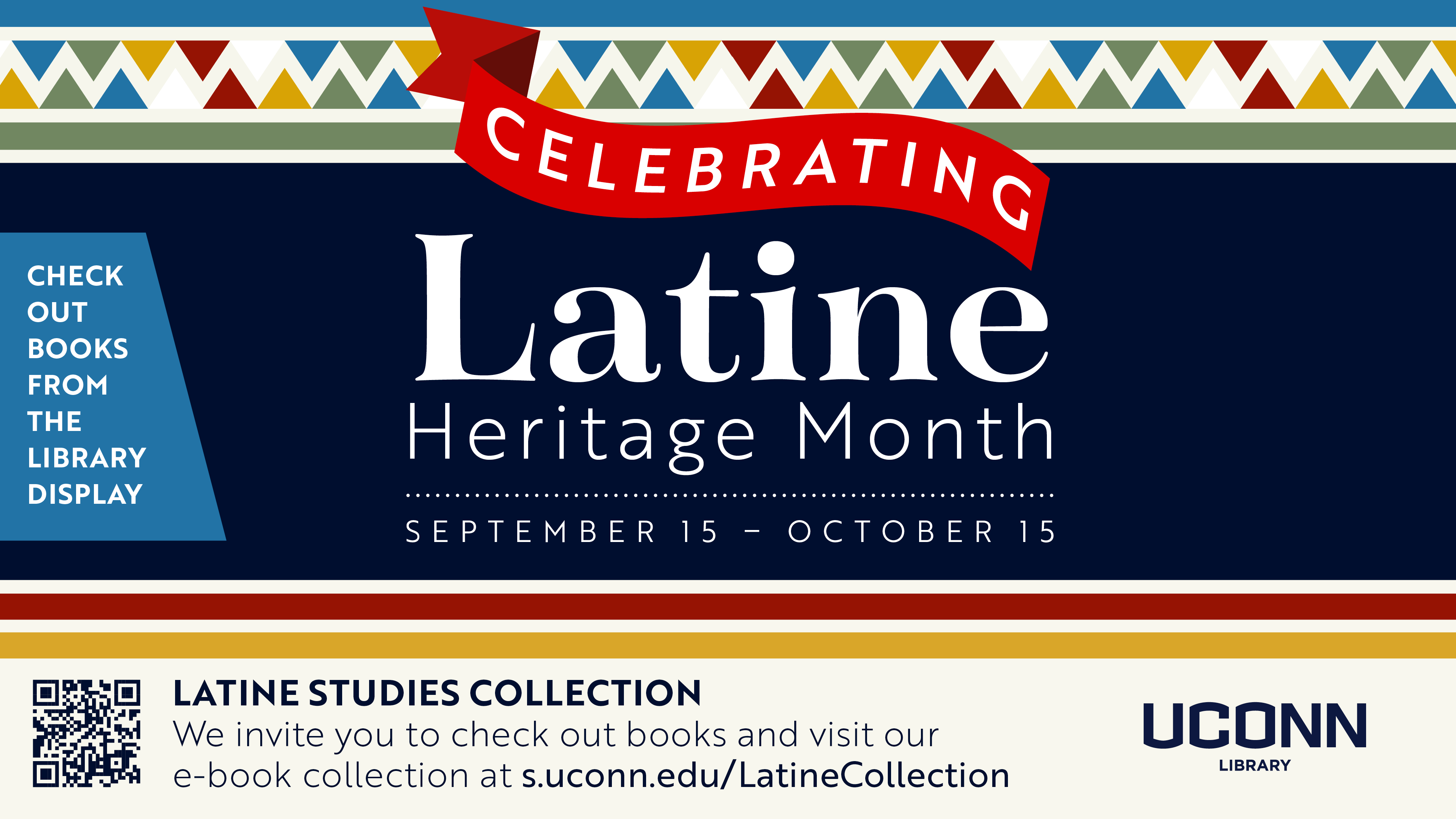Celebrating Latine Heritage Month | September 15 - October 15. Explore our collection of books and resources at s.uconn.edu/LatineCollection