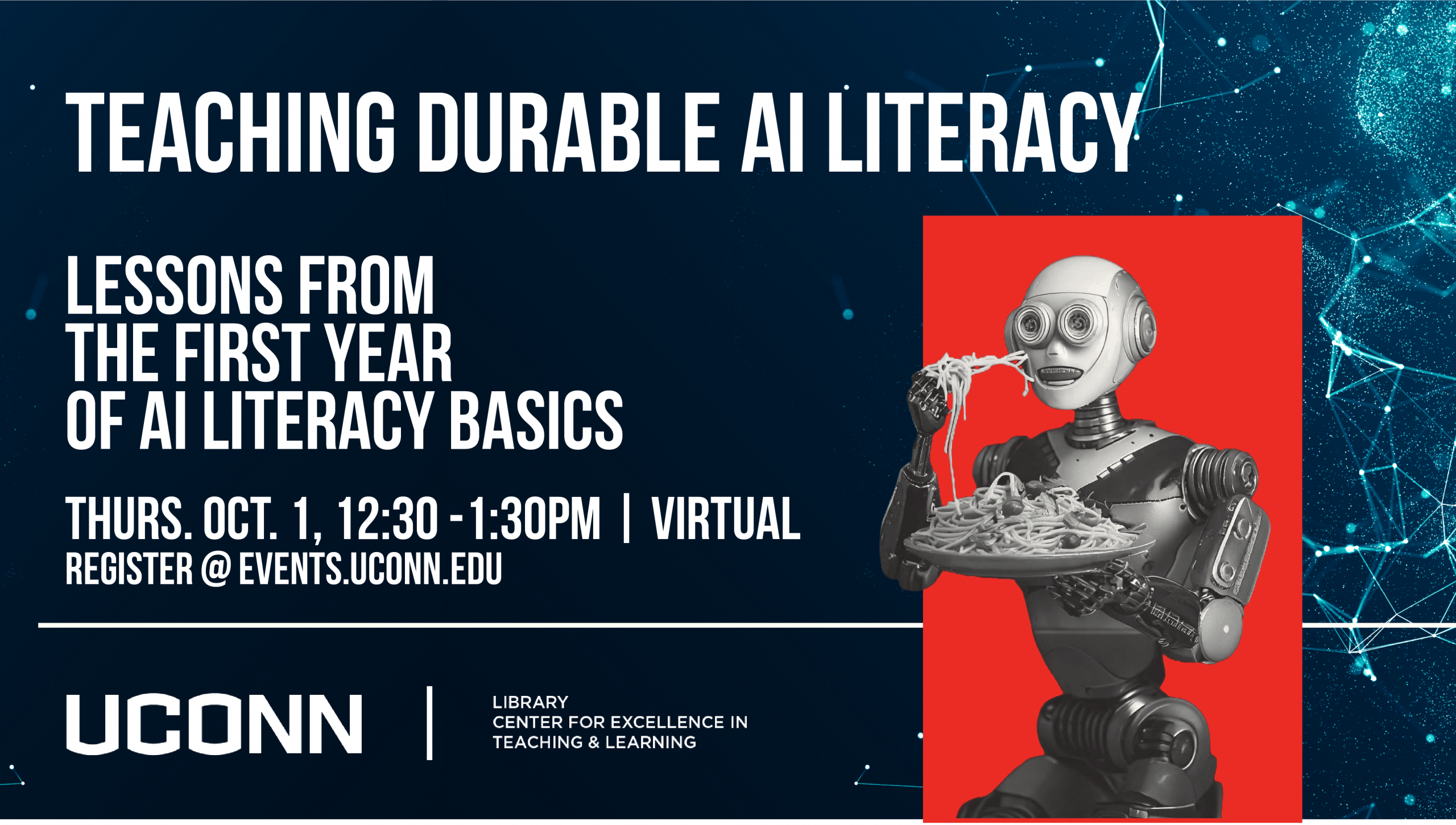 Teaching Durable AI Literacy: Lessons from the First Year of AI Literacy Basics. Virtual event Thursday, October 1 from 12:30 to 1:30pm. Register at events.uconn.edu